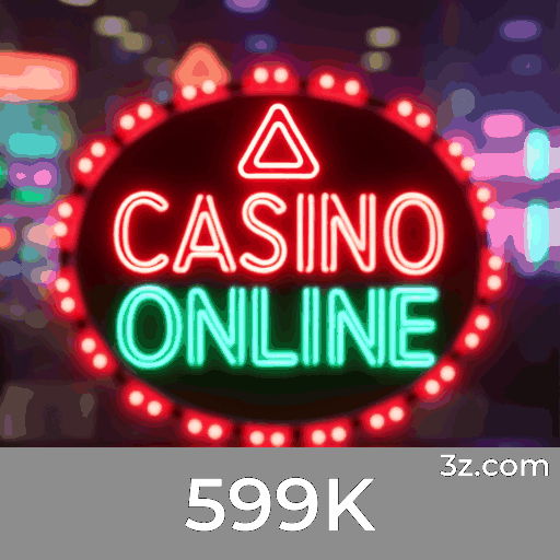 599K: Seu Cassino Online de Confiança